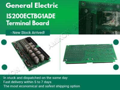 GE IS200ECTBG1ADE Terminal Kartı Nedir ve Türbin Kontrol Sistemlerini Nasıl Geliştirir?