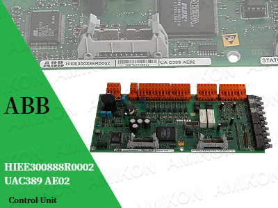 Endüstriyel Otomasyonu Güçlendirmek: ABB HIEE300888R0002 UAC389 AE02 Kontrol Ünitesi