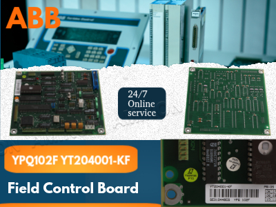 ABB YPQ102F YT204001-KF Saha Kontrol Kartı Endüstriyel Otomasyonda Nasıl Devrim Yaratıyor?
