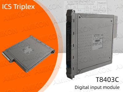 ICS Triplex T8403C Dijital Giriş Modülü Endüstriyel Güvenlik Sistemlerini Nasıl Geliştiriyor?